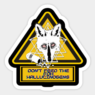 Don't feed the Trippy Dark Arts Fox Hallucinogens Sticker